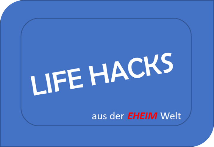 Nützliche Tips, sog. Life Hacks