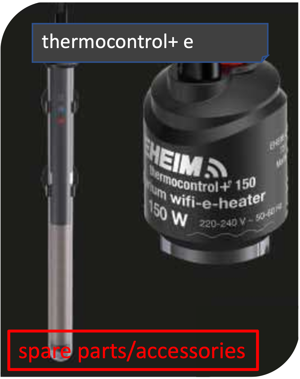 Here you find spare parts and accessories for EHEIM thermocontrol+e